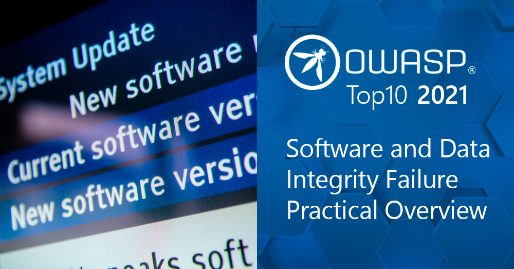 OWASP Top 10 in 2021: Software and Data Integrity Failures Practical Overview