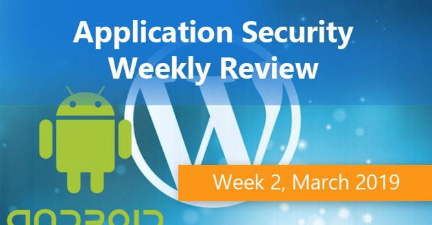 Application Security Weekly Review, Week 2, March 2019