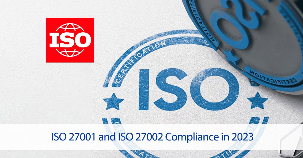 ISO 27001 and ISO 27002 Compliance and Cybersecurity