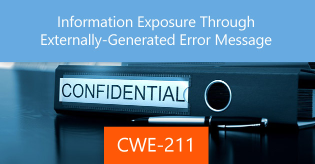 Information Exposure Through Externally-Generated Error Message [CWE-211]