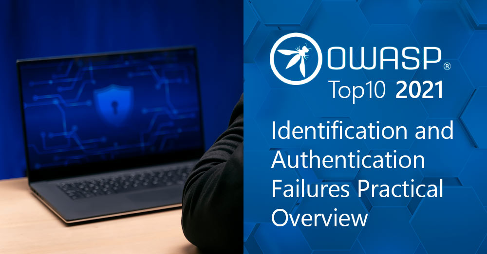 OWASP Top 10 in 2021: Identification and Authentication Failures Practical Overview