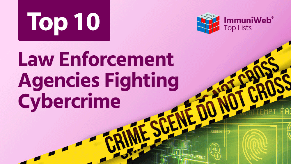 TOP 10 Law Enforcement Agencies Most Active in Fighting Cybercrime