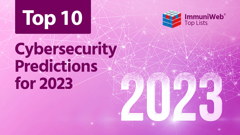 Top 10 Cybersecurity Predictions for 2023