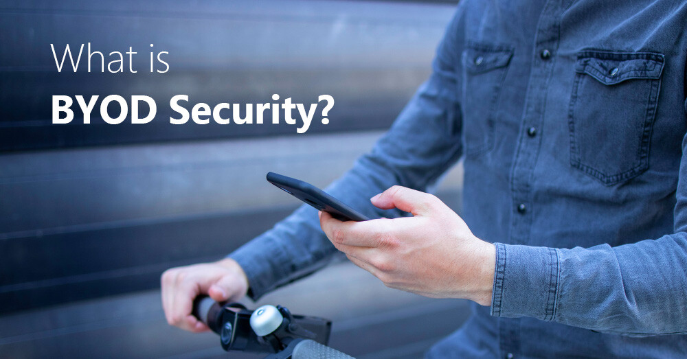 Bring Your Own Device (BYOD) Security