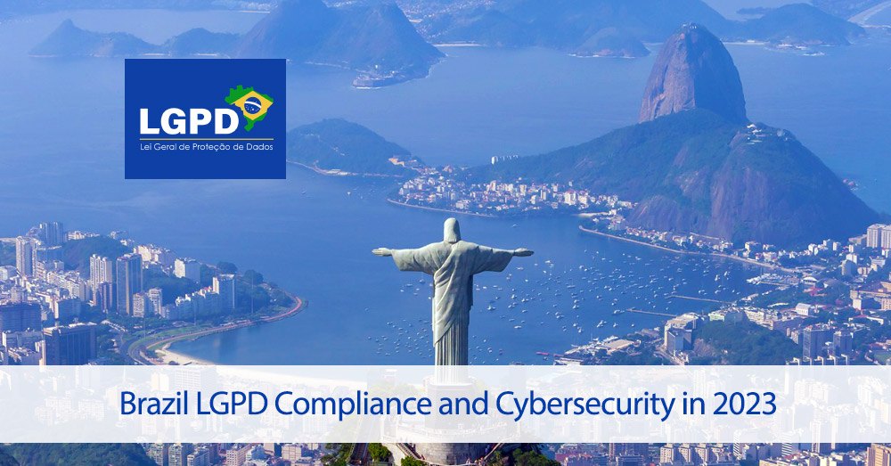 Brazil LGPD Compliance and Cybersecurity