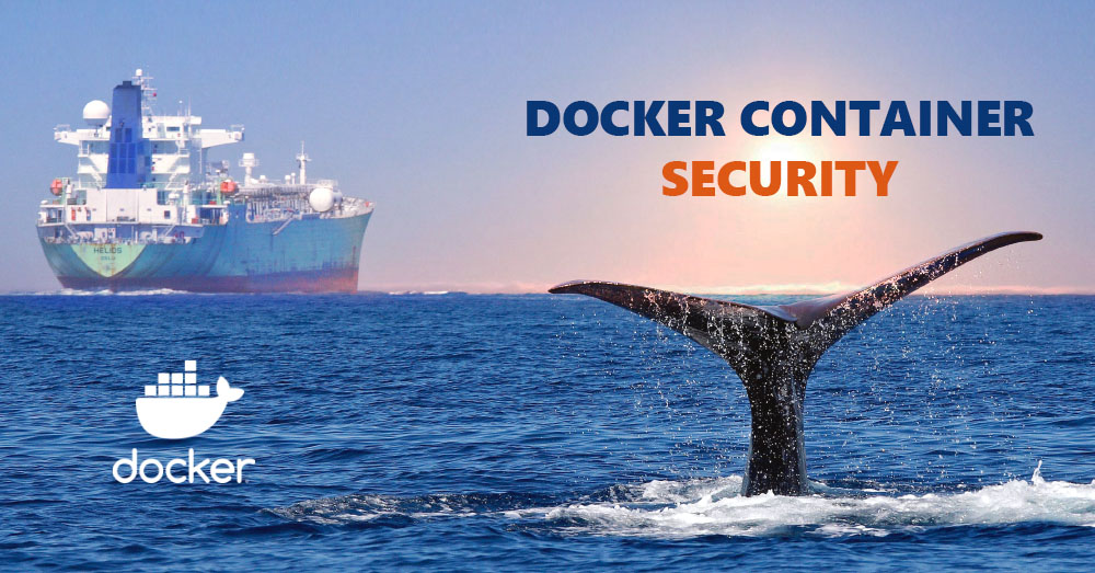 What Is Docker Container Security?