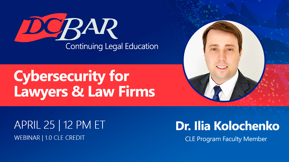 CLE Course “Cybersecurity for Lawyers & Law Firms”