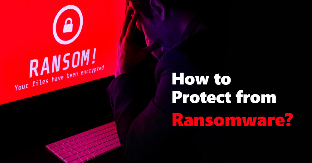 How to Protect Against Ransomware