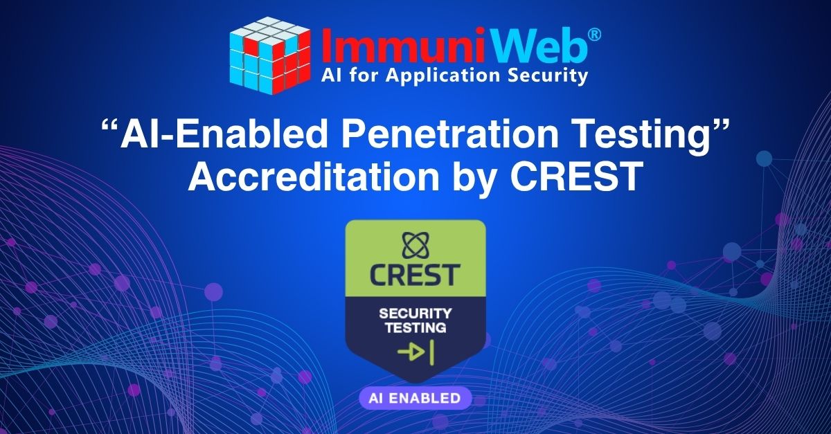 ImmuniWeb Receives “AI-Enabled Penetration Testing” Accreditation by CREST ImmuniWeb Receives “AI-Enabled Penetration Testing” Accreditation by CREST