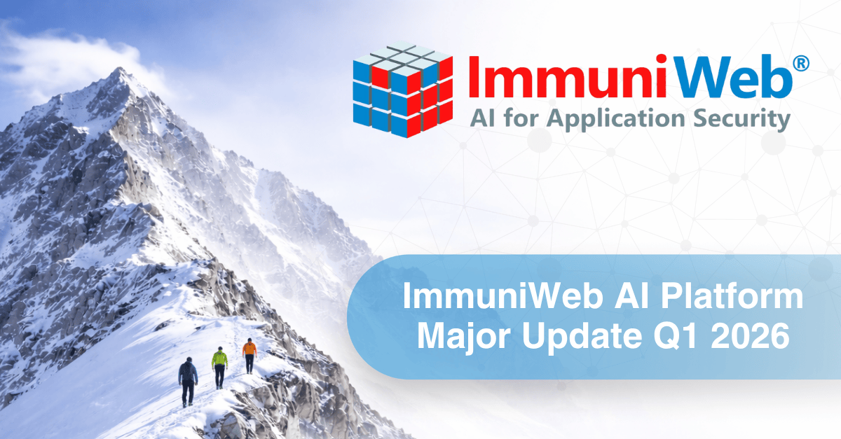 Major Update of ImmuniWeb® AI Platform: Q1 2026
