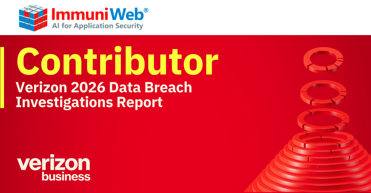 ImmuniWeb is a Contributor to the 2026 Data Breach Investigations Report (DBIR) ImmuniWeb is a Contributor to the 2026 Data Breach Investigations Report (DBIR)