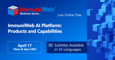 ImmuniWeb AI Platform: Products and Capabilities — April Session