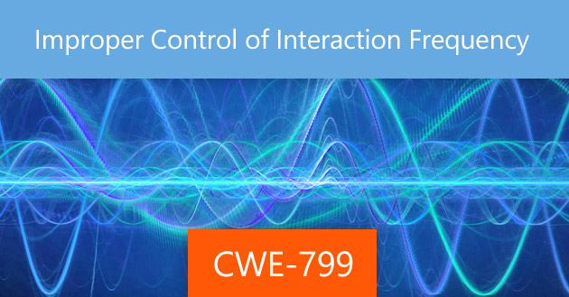 Improper Control of Interaction Frequency [CWE-799]