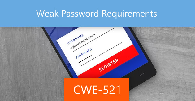 Weak Password Requirements [CWE-521]